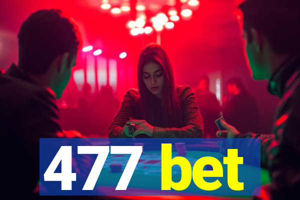 477 bet